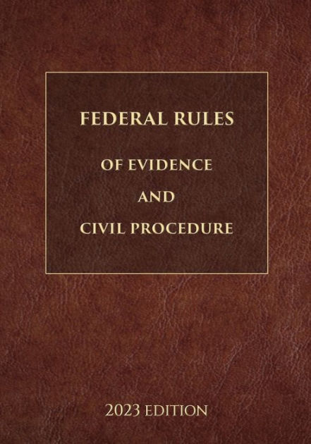 Federal Rules Of Evidence And Civil Procedure 2023 Edition By Supreme ...