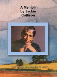 Title: A Memoir by Jackie Collison, Author: Jackie Collison
