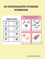 MY KINDERGARTEN NUMBERS WORKBOOK: LEARNING NUMBERS MADE FUN.