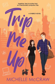 Title: Trip Me Up: An Opposites-Attract Standalone Workplace Romance, Author: Michelle Mccraw
