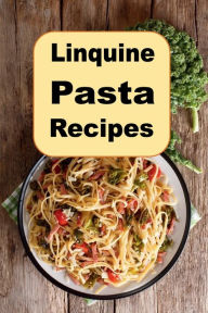 Title: Linguine Pasta Recipes, Author: Katy Lyons