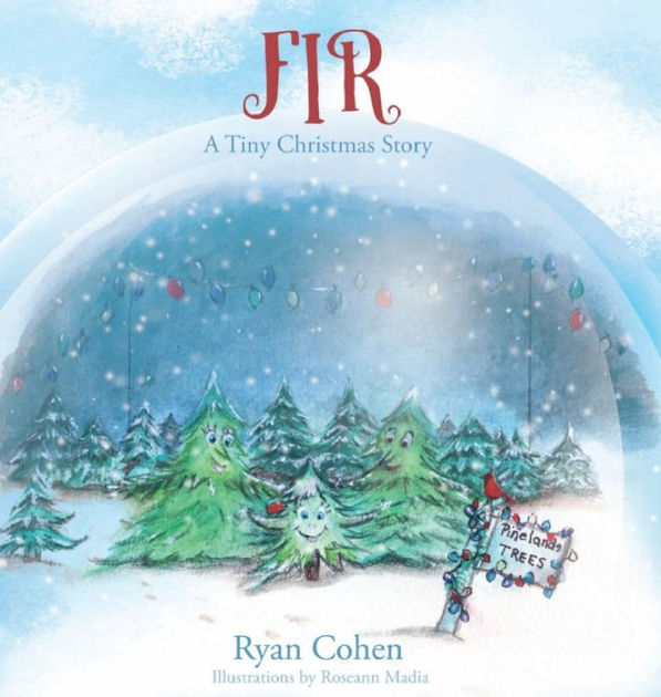 Fir: A Tiny Christmas Story; Hardcover; Author - Ryan Cohen