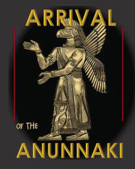 Title: Arrival of the Anunnaki, Author: Edward Patterson