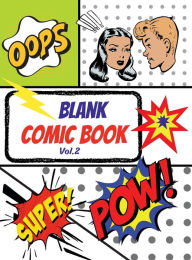 Title: Blank Comic Book (Vol.2): Create Your Own Comic Strip, Activity Notebook, Author: N. Jordan