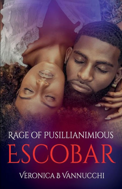 Rage Of Pusillanimous Escobar By Veronica B. Vannucchi, Paperback ...