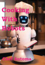 Cooking With Robots