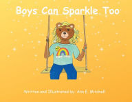 Title: Boys Can Sparkle Too, Author: Ann Mitchell