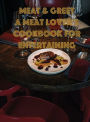 Meat & Greet A Meat Lover's Cookbook for Entertaining