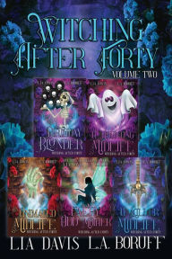 Title: Witching After Forty Volume Two: A Paranormal Cozy Boxed Set, Author: L. A. Boruff