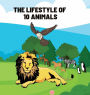 the lifestyle of 10 animals: the everyday life and routing of 10 animals from food, sleep, fun, and more