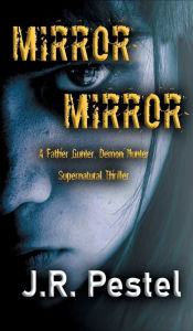 Title: Mirror, Mirror, Author: J. R. Pestel
