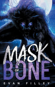 Title: A Mask of Bone, Author: Evan Filley