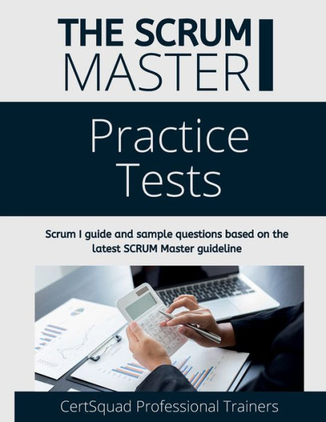SCRUM Master I Realistic Practice Tests: Scrum 1 guide and sample questions based on the latest SCRUM Master guideline