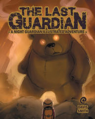 Title: The Last Guardian: A Night Guardian Adventure, Author: Nick Davis