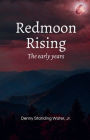 Redmoon Rising: The early years