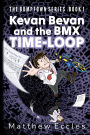 Kevan Bevan and the BMX Time-Loop