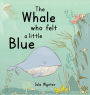 The Whale Who Felt a Little Blue: A Picture Book About Depression