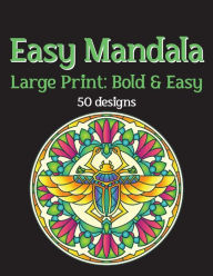 Title: Easy Mandala Coloring: 50 Designs: Large Print: Bold & Easy, Author: Mary Shepherd