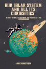 Our solar system and all its curiosities: A first science storybook for future little Astronomers.: