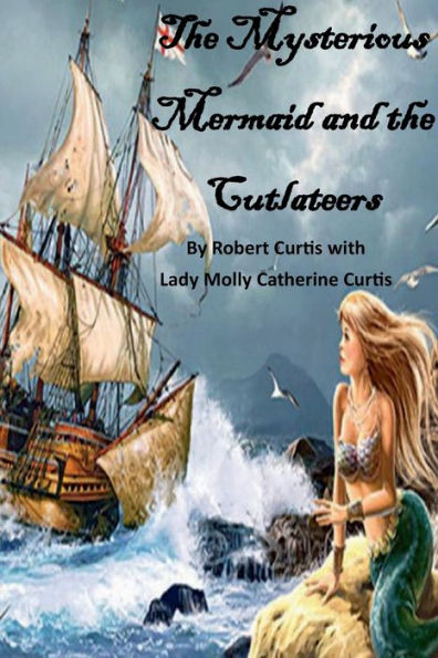 The Mysterious Mermaid and the Cutlateers