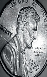 Title: Morris Rare Coins Error's and Oddities 5th Edition, Author: Frederick Lyle Morris