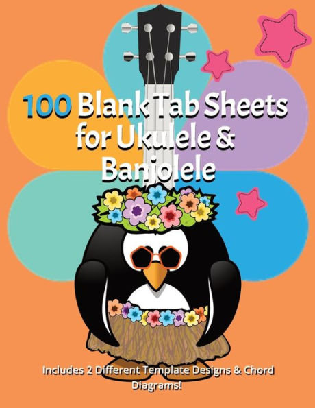 100 Blank Tab Sheets for Ukulele & Banjolele: Includes Two Different Template Designs and Chord Diagrams!