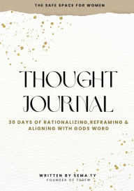 Title: Thought Journal: Reframing Thoughts & Aligning with God's Word, Author: Tyesha 