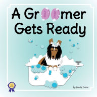 Title: A Groomer Gets Ready, Author: Brenda Fiorini