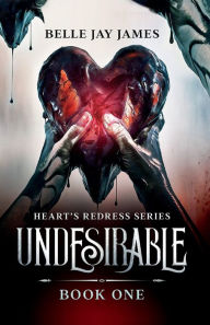 Title: Hearts Redress Series: Undesirable Book One:, Author: Belle Jay James