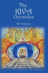 Title: The Kiva Chronicles, Volume 2, Author: G. P. Andrews