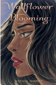 Title: Wallflower Blooming, Author: Daiesha Bobbitt