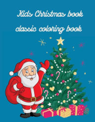Title: Kid's Christmas book classic coloring book, Author: Kelli Campbell