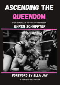 Title: Ascending The Queendom, Author: Ehren Schaffter