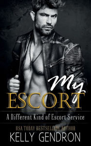 Title: MY ESCORT: A Different Kind of Escort Service, Author: Kelly Gendron