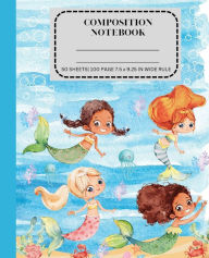 Title: Composition Notebook: 4 Little Mermaids Wide Ruled Notebook Lined School Journal 100 Pages 7.5