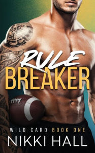 Title: Rule Breaker, Author: Nikki Hall