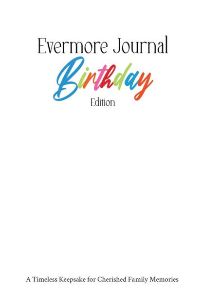 Evermore Journal: Birthday Edition:A Timeless Keepsake for Cherished Family Memories