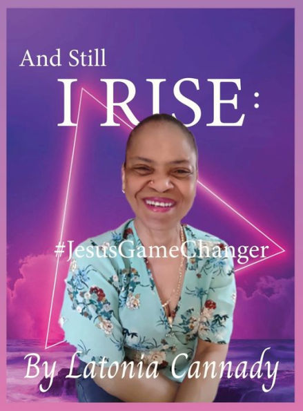 And Sill I Rise: #JesusGameChanger