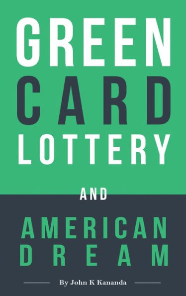 GREEN CARD LOTTERY AND AMERICAN DREAM