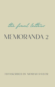 Title: Memoranda 2: The Final Letters, Author: Moriah Saylor