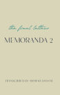 Memoranda 2: The Final Letters