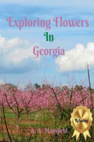 Title: Exploring Flowers In Georgia, Author: A. A. Mansfield