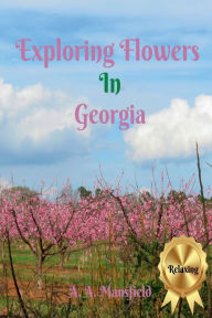 Title: Exploring Flowers In Georgia, Author: A. A. Mansfield
