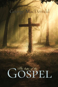 Title: The Hope of the Gospel, Author: George MacDonald