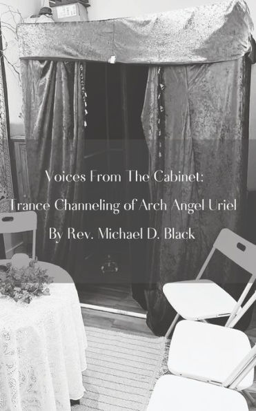 Voices From the Cabinet: An Exploration of Trance Channeling & Physical Mediumship:Trance Channeling with Arch Uriel