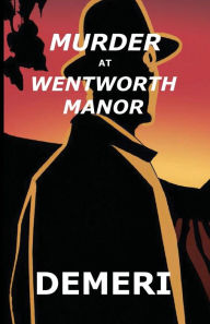 Title: Murder at Wentworth Manor, a Maxxon Blackwood Mystery, Author: Anthony Demeri
