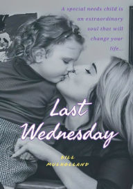 Title: Last Wednesday, Author: Bill Mulholland