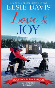 Title: Love & Joy: Clean and Wholesome Romance, Author: Elsie Davis