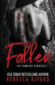 Title: Fallen: A Vampire Syndicate Romance, Author: Rebecca Rivard