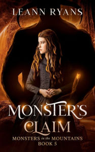 Title: Monster's Claim: A Monstrous Omegaverse Romance, Author: Leann Ryans